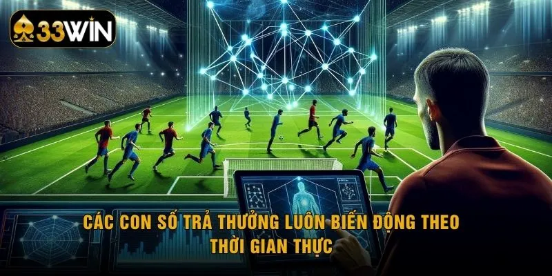 Các con số trả thưởng luôn biến động theo thời gian thực