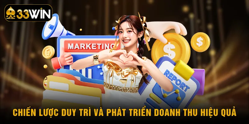 Chiến lược duy trì và phát triển doanh thu hiệu quả