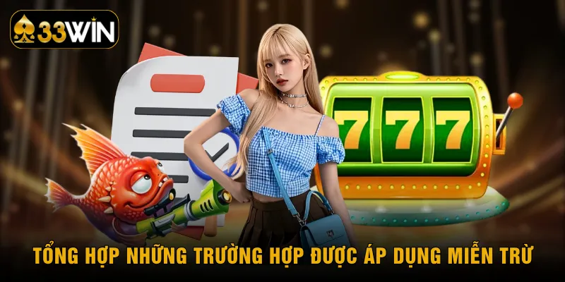 Tổng hợp những trường hợp được áp dụng miễn trừ